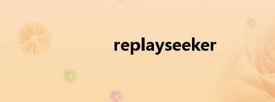 replayseeker
