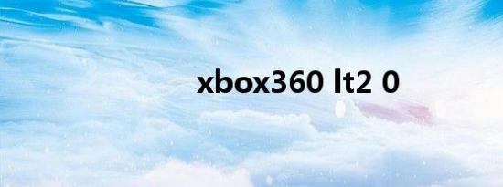 xbox360 lt2 0