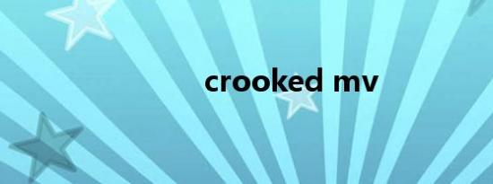 crooked mv